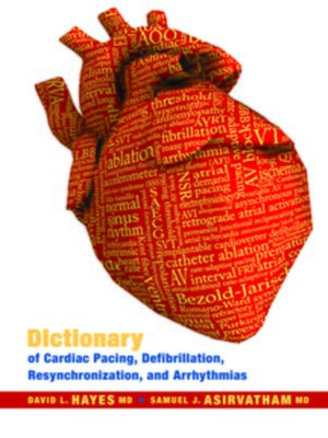 cover image of Dictionary of Cardiac Pacing, Defibrillation, Resynchronization, and Arrhythmias